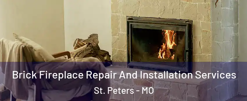  Brick Fireplace Repair And Installation Services St. Peters - MO
