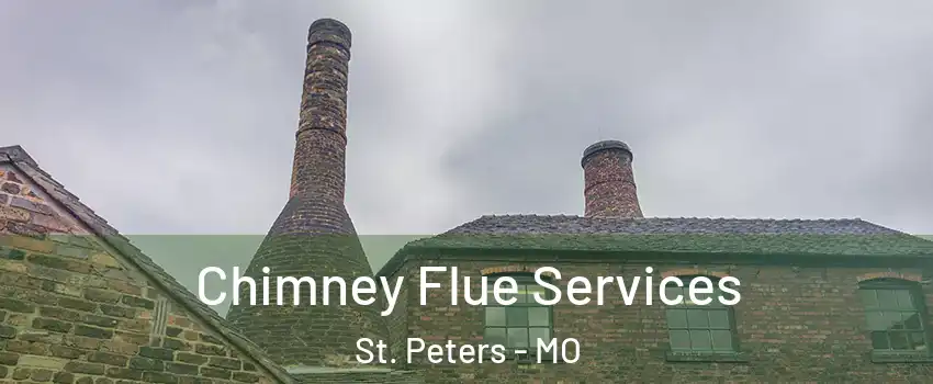  Chimney Flue Services St. Peters - MO