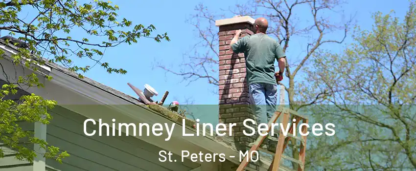  Chimney Liner Services St. Peters - MO