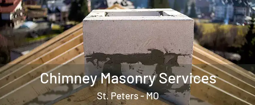  Chimney Masonry Services St. Peters - MO