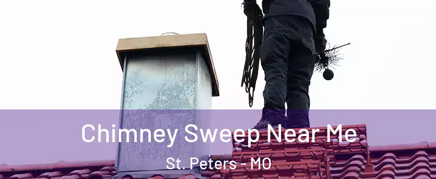 Chimney Sweep Near Me St. Peters - MO