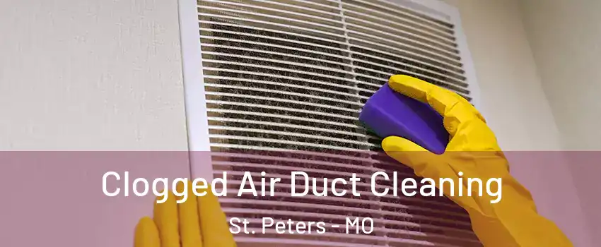  Clogged Air Duct Cleaning St. Peters - MO