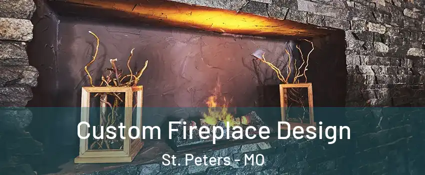  Custom Fireplace Design St. Peters - MO
