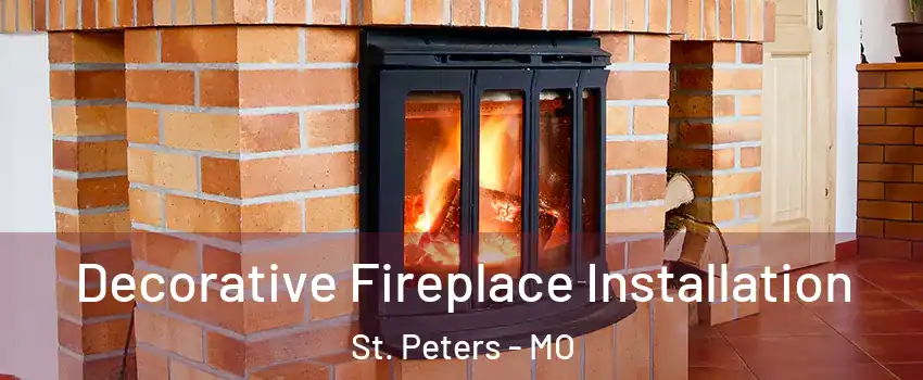  Decorative Fireplace Installation St. Peters - MO