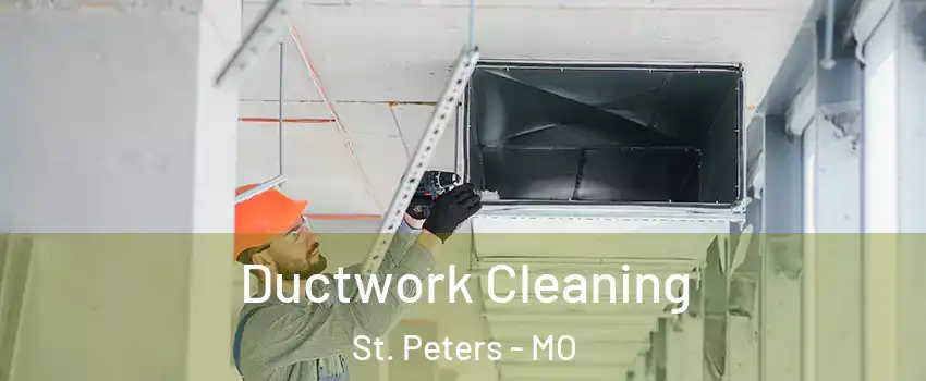  Ductwork Cleaning St. Peters - MO