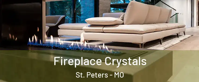  Fireplace Crystals St. Peters - MO