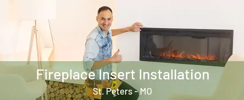  Fireplace Insert Installation St. Peters - MO