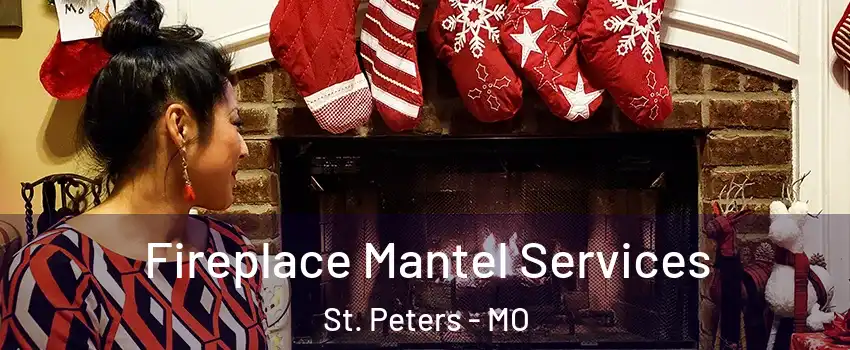  Fireplace Mantel Services St. Peters - MO