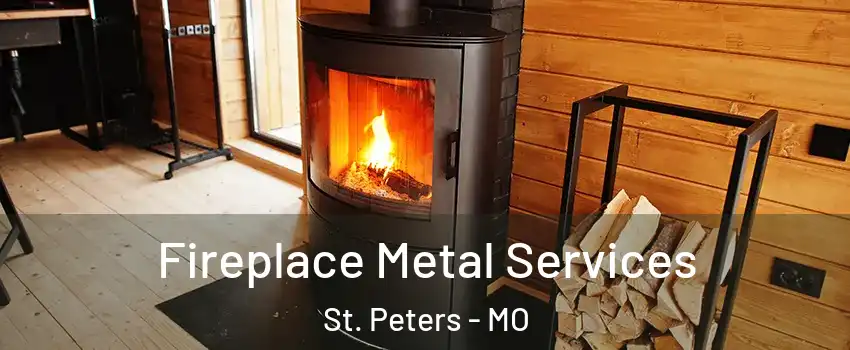  Fireplace Metal Services St. Peters - MO