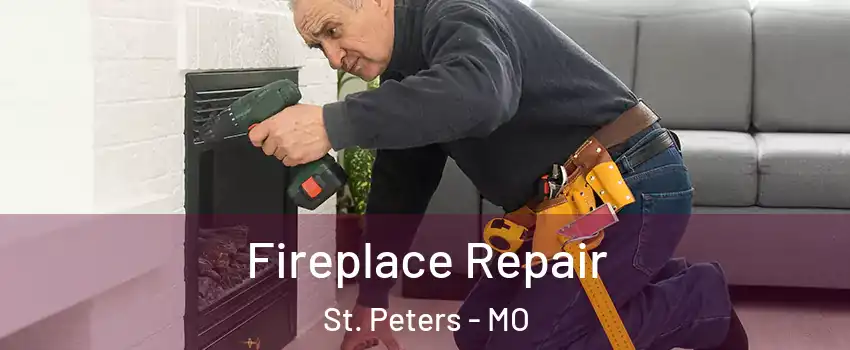  Fireplace Repair St. Peters - MO