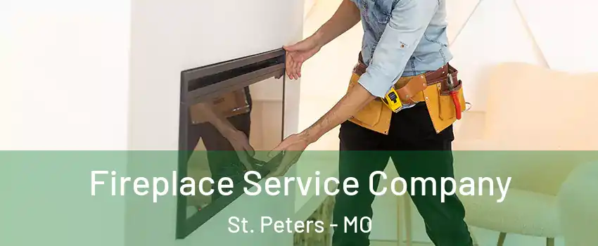 Fireplace Service Company St. Peters - MO
