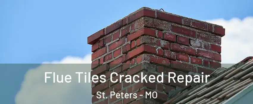  Flue Tiles Cracked Repair St. Peters - MO