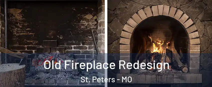  Old Fireplace Redesign St. Peters - MO