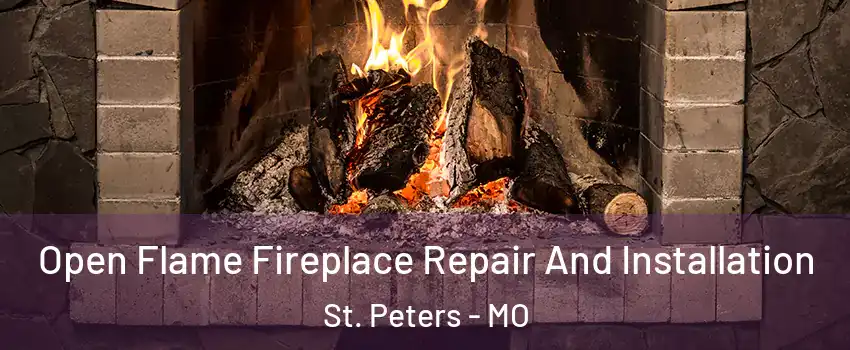  Open Flame Fireplace Repair And Installation St. Peters - MO