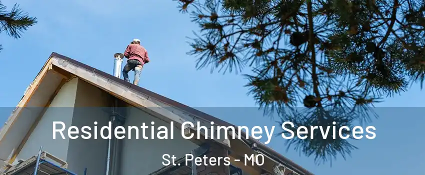  Residential Chimney Services St. Peters - MO