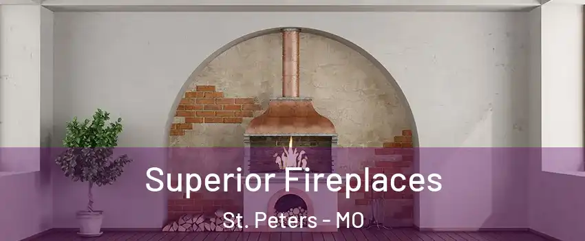  Superior Fireplaces St. Peters - MO