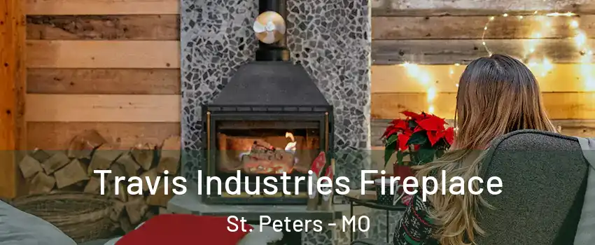 Travis Industries Fireplace St. Peters - MO
