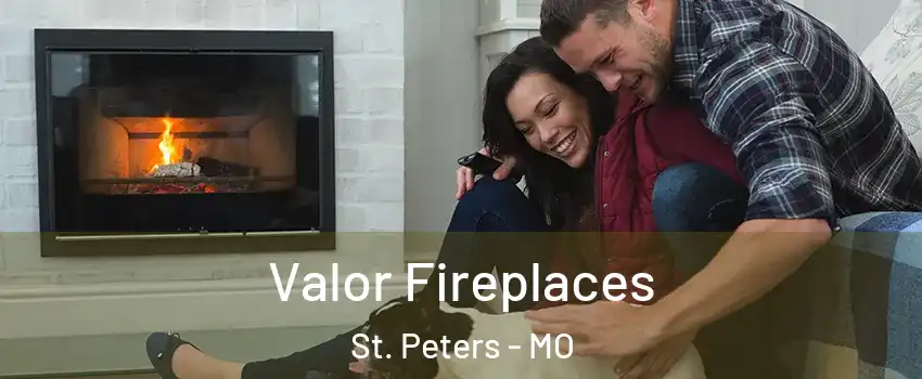  Valor Fireplaces St. Peters - MO