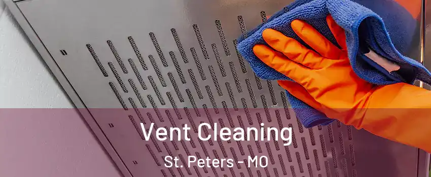  Vent Cleaning St. Peters - MO