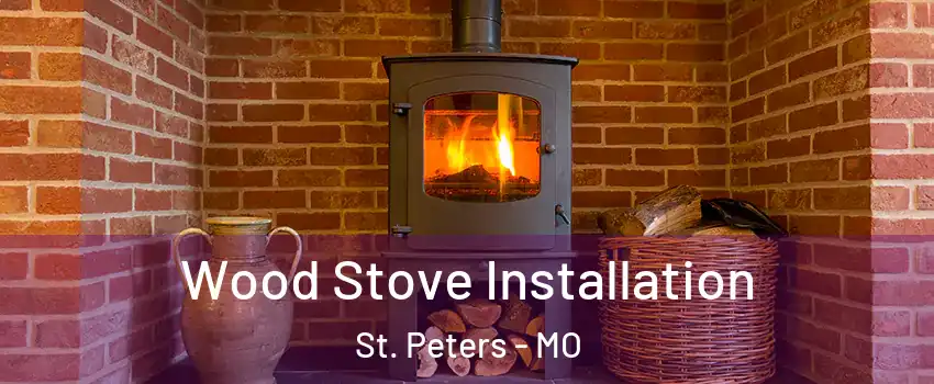  Wood Stove Installation St. Peters - MO